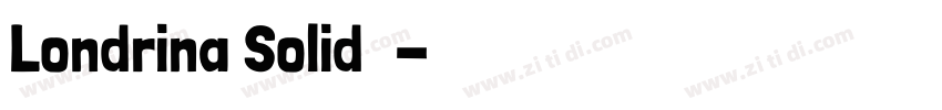 Londrina Solid字体字体转换